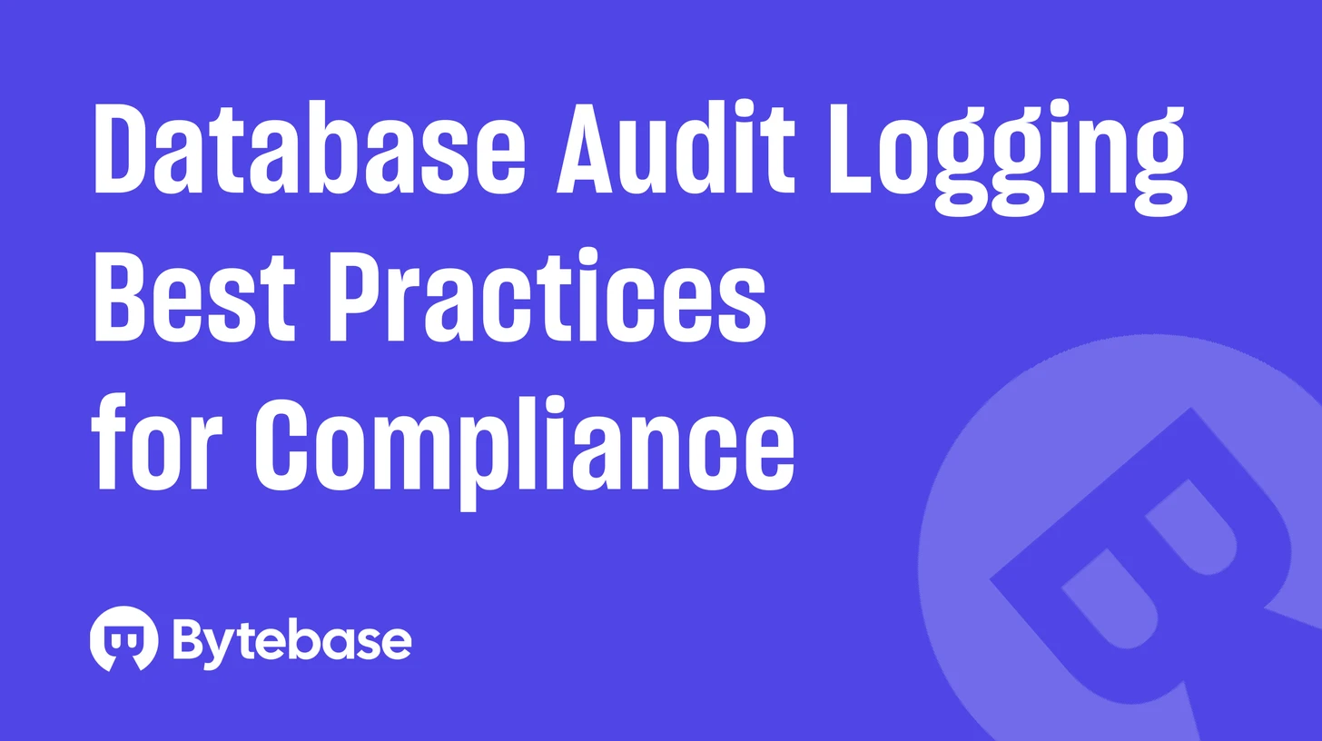 Database Audit Logging Best Practices for Compliance